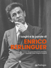 I luoghi e le parole di Enrico Berlinguer