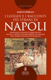 I luoghi e i racconti più strani di Napoli