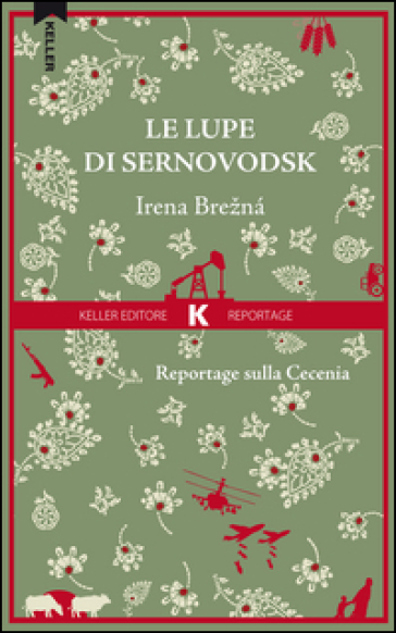 Le lupe di Sernovodsk. Reportage sulla Cecenia - Irena Brezna