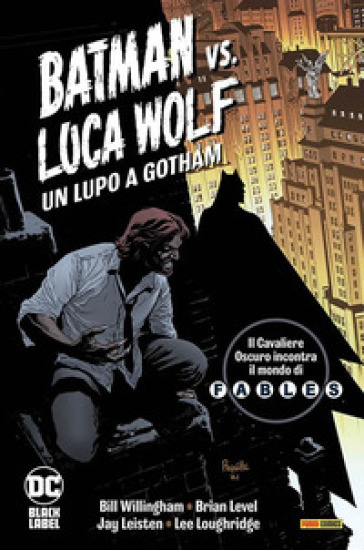 Un lupo a Gotham. Batman vs. Luca Wolf - Bill Willingham - Brian Level