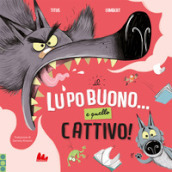 Il lupo buono... e quello cattivo! Ediz. a colori