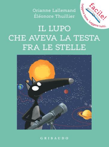 Il lupo che aveva la testa fra  le stelle - Orianne Lallemand