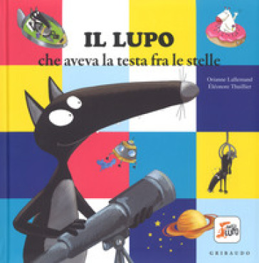 Il lupo che aveva la testa fra le stelle. Amico lupo. Ediz. a colori - Orianne Lallemand