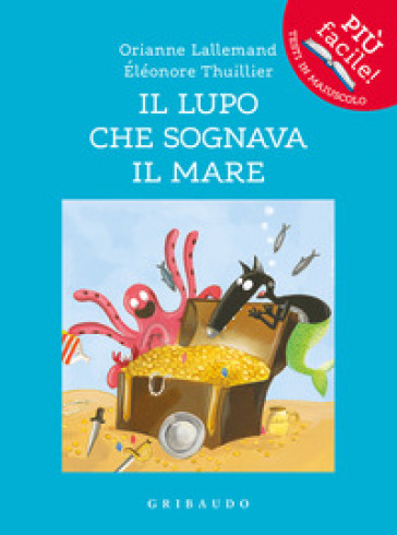 Il lupo che sognava il mare. Amico lupo. Ediz. illustrata - Orianne Lallemand