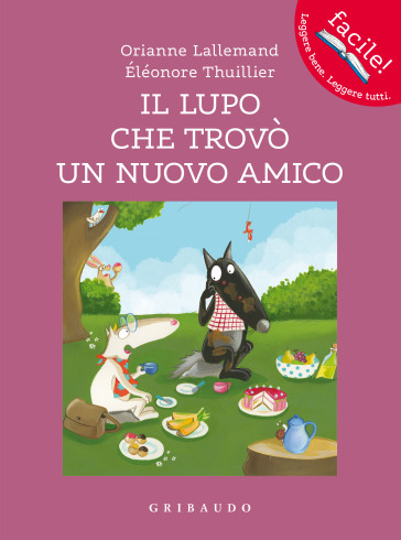 Il lupo che trovò un nuovo amico. Amico lupo. Ediz. a colori - Orianne Lallemand