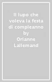 Il lupo che voleva la festa di compleanno