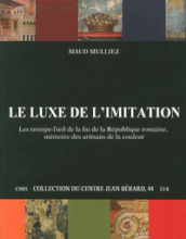 Le luxe de l imitation. Les trompe-l oeil de la fin de la République Romaine, mémoire des artisans de la couleur