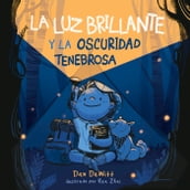 La luz brillante y la oscuridad tenebrosa