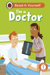 I m a Doctor: Read It Yourself - Level 1 Early Reader