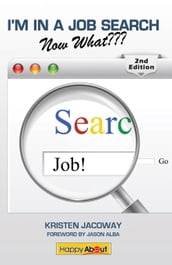 I m in a Job Search--Now What??? (2nd Edition)