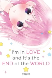 I m in Love and It s the End of the World 1
