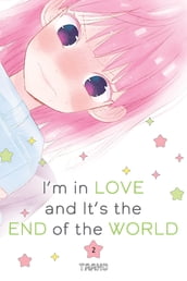 I m in Love and It s the End of the World 2