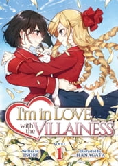 I m in Love with the Villainess (Light Novel) Vol. 1