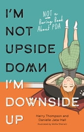 I m Not Upside Down, I m Downside Up