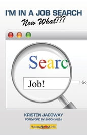 I m in a Job Search--Now What???