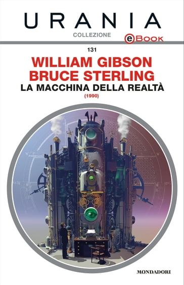 La macchina della realtà (Urania) - William Gibson - Bruce Sterling