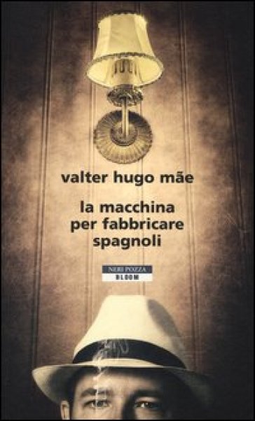 La macchina per fabbricare spagnoli - Valter H. Mae