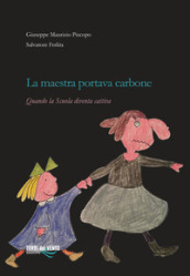 La maestra portava carbone. Quando la scuola diventa cattiva