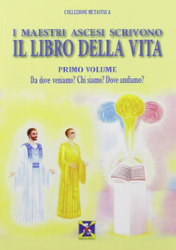 I maestri ascesi scrivono il libro della vita - Maestri ascesi