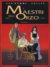 I maestri dell orzo. Ediz. integrale. 1: 1854-1932