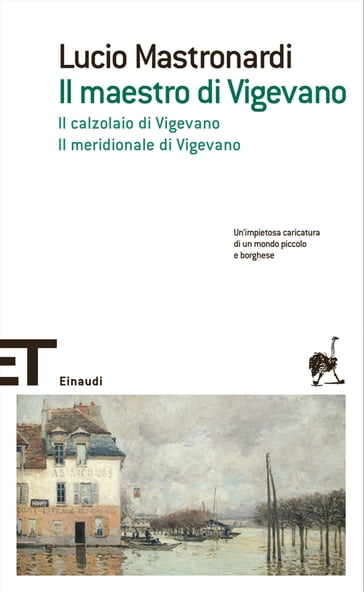 Il maestro di Vigevano. Il calzolaio di Vigevano. Il meridionale di Vigevano - Lucio Mastronardi