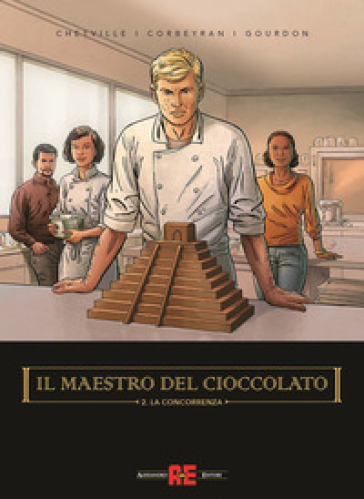 Il maestro del cioccolato. 2: La concorrenza - Chetville - Eric Corbeyran - Gourdon Bénédicte