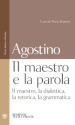 Il maestro e la parola. Il maestro, la dialettica, la retorica, la grammatica. Testo latino a fronte