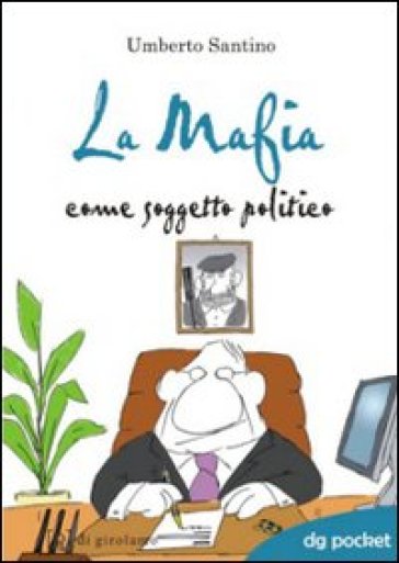 La mafia come soggetto politico - Umberto Santino