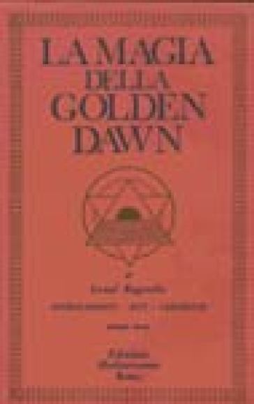 La magia della Golden Dawn. Vol. 3 - Israel Regardie