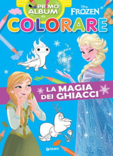 La magia dei ghiacci. Frozen. Primo album da colorare. Ediz. a colori - -  Libro - Mondadori Store