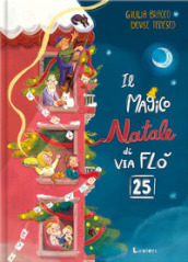 Il magico Natale di via Flò 25. Ediz. a colori