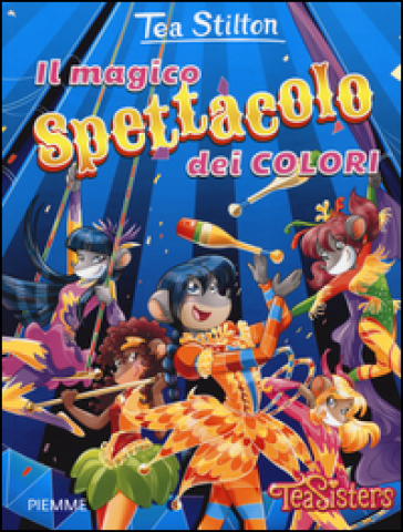 Il magico spettacolo dei colori - Tea Stilton