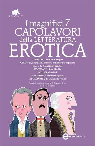 I magnifici 7 capolavori della letteratura erotica - Alfred De Musset - Denis Diderot - Donatien-Alphonse-François de Sade - E.T.A. Hoffmann - Guillaume Apollinaire - John Cleland