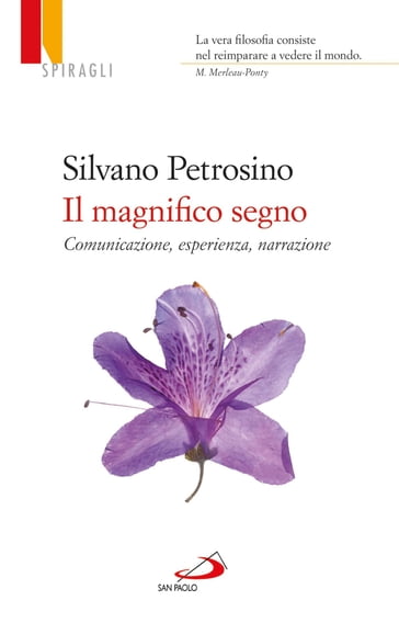 Il magnifico segno. Comunicazione, esperienza, narrazione - Silvano Petrosino