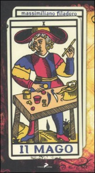 Il mago. Con carta dei tarocchi - Massimiliano Filadoro