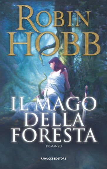 Il mago della foresta - Trilogia del Figlio soldato #2 - Robin Hobb