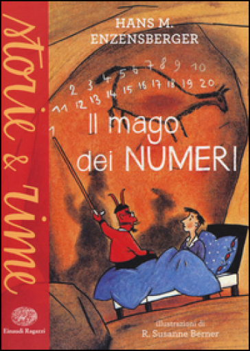 Il mago dei numeri. Un libro da leggere prima di addormentarsi, dedicato a chi ha paura della matematica. Ediz. a colori - Hans Magnus Enzensberger
