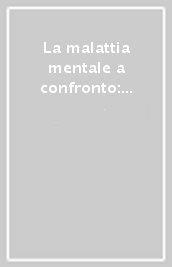 La malattia mentale a confronto: Oriente e Occidente. Relazione dal Seminario organizzato dal movimento culturale «Vitaliano Brancati» (Scicli, 1992)