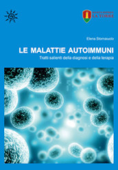 Le malattie autoimmuni. Tratti salienti della diagnosi e della terapia. Ediz. per la scuola