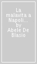 La malavita a Napoli tra Otto e Novecento. Ricerche di sociologia criminale