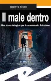 Il male dentro. Una nuova indagine per il commissario Scichilone