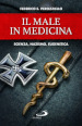 Il male in medicina. Scienza, nazismo, eugenetica