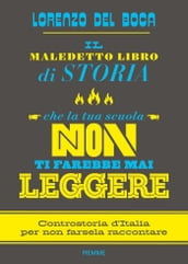 Il maledetto libro di storia che la tua scuola non ti farebbe mai leggere