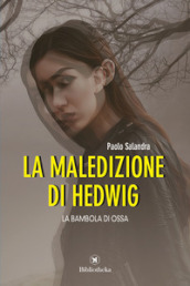 La maledizione di Hedwig. La bambola di ossa