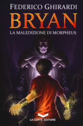 La maledizione di Morpheus. Bryan. 3.