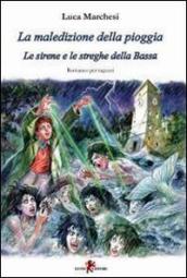 La maledizione della pioggia. Le sirene e le streghe della Bassa