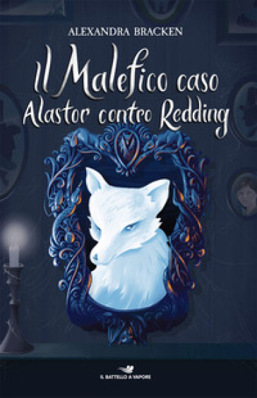 Il malefico caso Alastor contro Redding - Alexandra Bracken