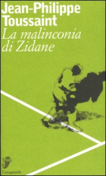 La malinconia di Zidane. Testo francese a fronte