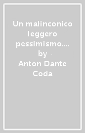 Un malinconico leggero pessimismo. Diario di politica e di banca (1946-1952)