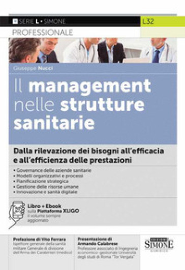 Il management nelle strutture sanitarie. Dalla rilevazione dei bisogni all'efficacia e all'efficienza delle prestazioni. Con ebook - Giuseppe Nucci